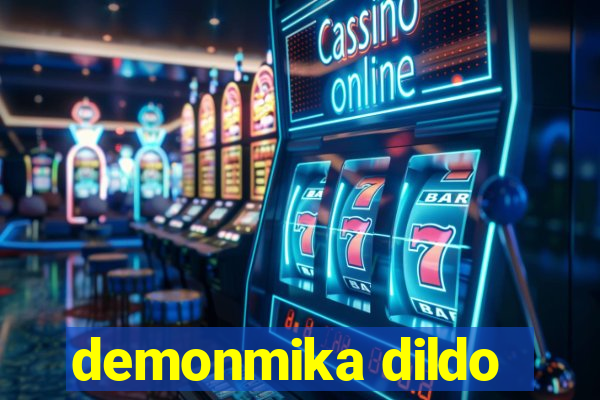 demonmika dildo